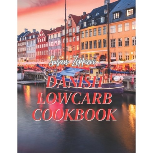 (영문도서) Danish Lowcarb Cookbook Paperback, Independently Published, English, 9798875508905