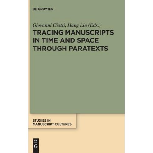 Tracing Manuscripts in Time and Space Through Paratexts Hardcover, de Gruyter, English, 9783110473148