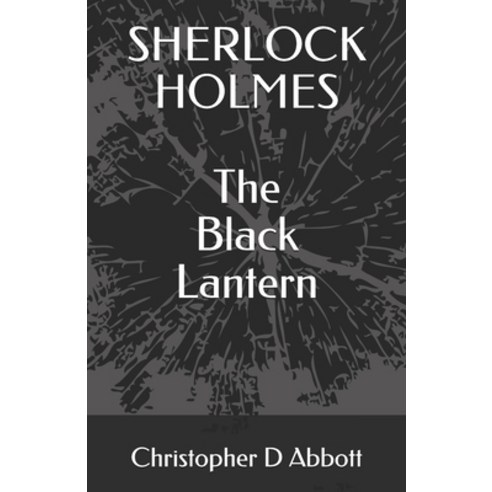 (영문도서) SHERLOCK HOLMES The Black Lantern Paperback, Independently Published, English, 9798512440896