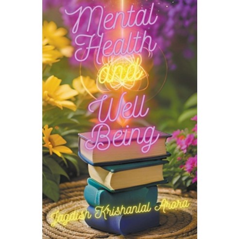 (영문도서) Mental Health and Well Being Paperback, Jagdish Krishanlal Arora, English, 9798223549932