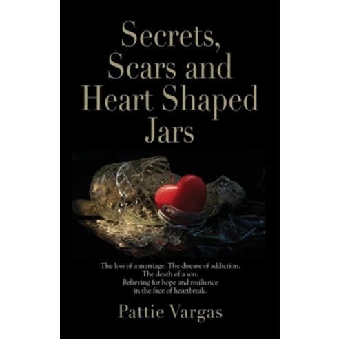 (영문도서) Secrets Scars and Heart Shaped Jars Paperback, Booklocker.com, English, 9798885311229