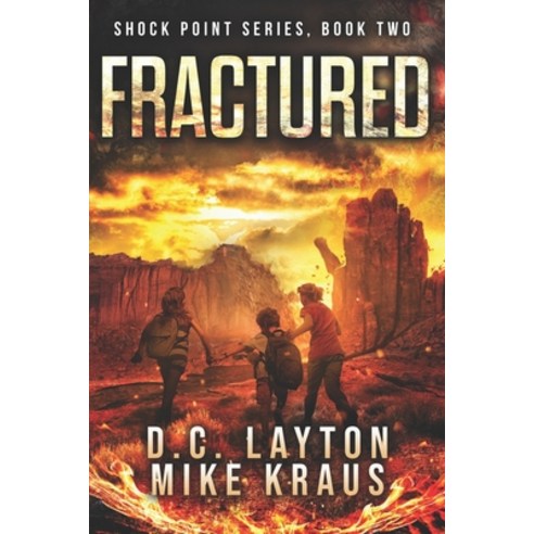 (영문도서) Fractured - Shock Point Book 2: A Thrilling Post-Apocalyptic Survival Series Paperback, Independently Published, English, 9798387295768