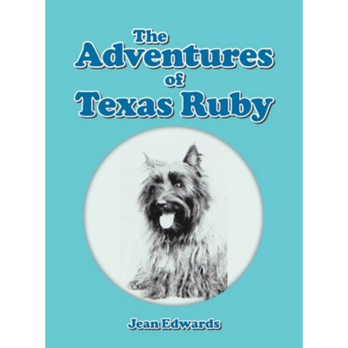 (영문도서) The Adventures of Texas Ruby Hardcover, Xlibris Us, English, 9798369411261