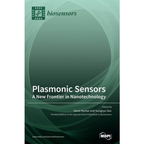 (영문도서) Plasmonic Sensors: A New Frontier in Nanotechnology Hardcover, Mdpi AG, English, 9783036572840