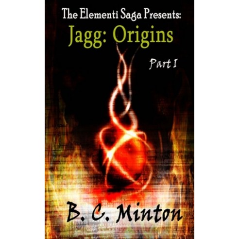 Jagg: Origins Part One Paperback, Createspace Independent Pub..., English, 9781547036691