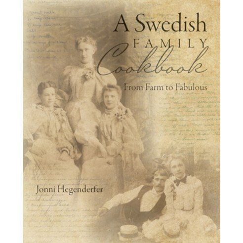 (영문도서) A Swedish Family Cookbook: From Farm to Fabulous Paperback, Palmetto Publishing, English, 9798885909273