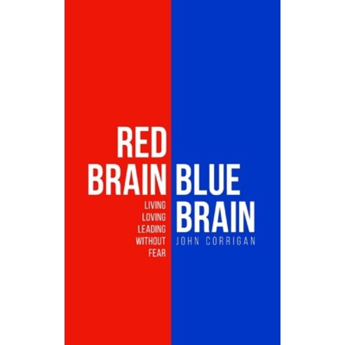 Red Brain Blue Brain: Living loving and leading without fear Paperback, Castleflag Pty Ltd, English, 9780994604422