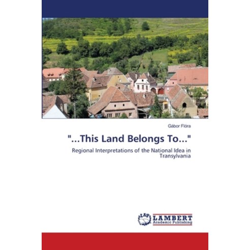 (영문도서) "...This Land Belongs To..." Paperback, LAP Lambert Academic Publis..., English, 9786203192797