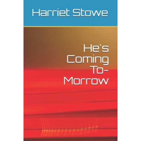 He''s Coming To-Morrow Paperback, Independently Published