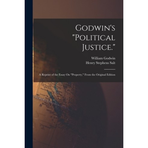 (영문도서) Godwin''s Political Justice.: A Reprint of the Essay On Property From the Original Edition Paperback, Legare Street Press, English, 9781015889224