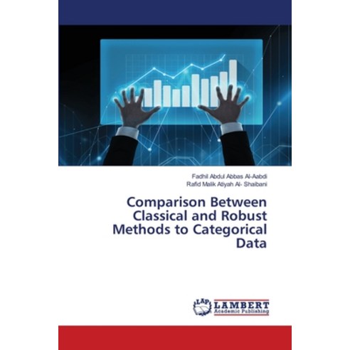 (영문도서) Comparison Between Classical and Robust Methods to Categorical Data Paperback, LAP Lambert Academic Publis..., English, 9786202096133