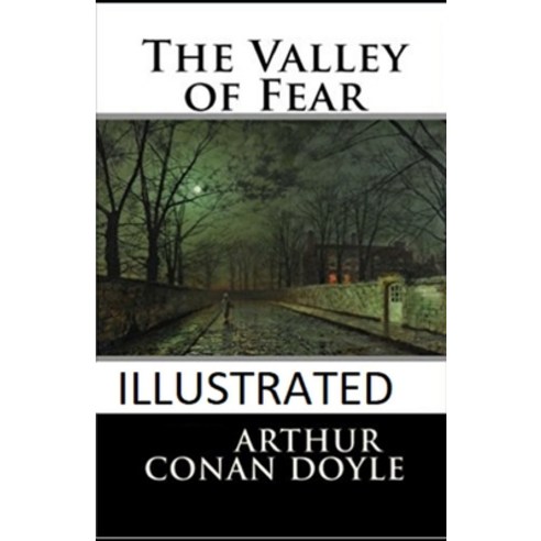 The Valley of Fear Illustrated Paperback, Independently Published, English, 9798731090247