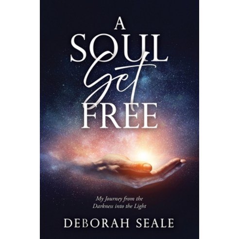 (영문도서) A Soul Set Free: My Journey from the Darkness into the Light Paperback, Xulon Press, English, 9798868509087