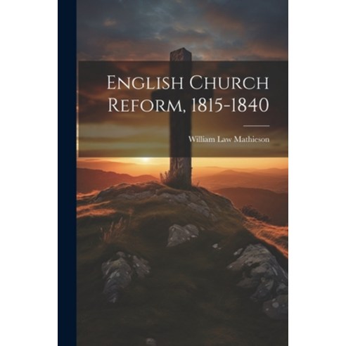 (영문도서) English Church Reform 1815-1840 Paperback, Legare Street Press, 9781022714694