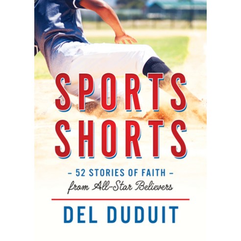 (영문도서) Sports Shorts: 52 Stories of Faith from All-Star Believers: 52 Stories of Faith from All-Star... Paperback, Iron Stream Kids, English, 9781563095481