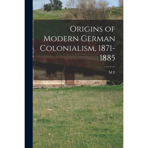 (영문도서) Origins of Modern German Colonialism 1871-1885 Paperback, Legare Street Press, English, 9781018143743