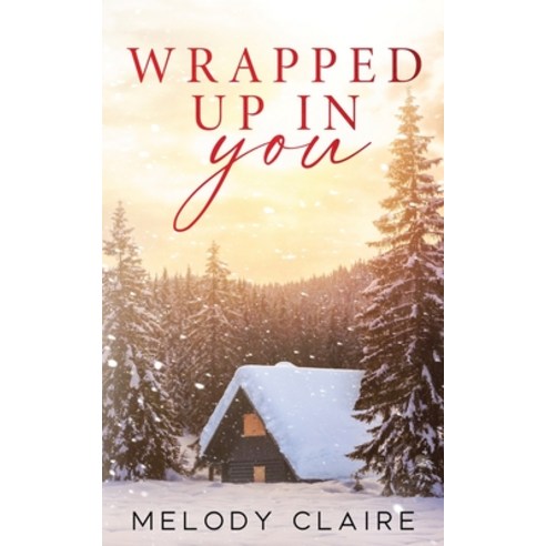 (영문도서) Wrapped Up In You Paperback, Melody Claire, English, 9798218325923