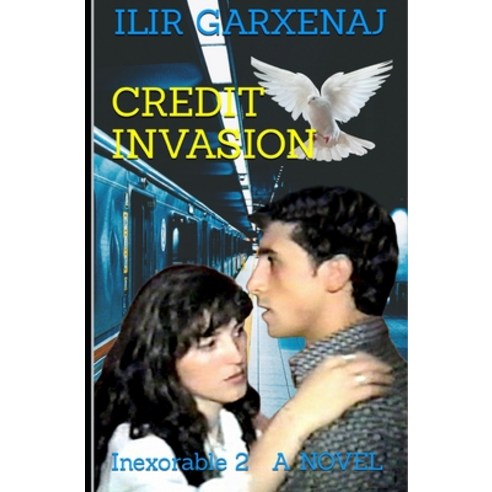(영문도서) Credit Invasion: Inexorable 2 A NOVEL Paperback, Independently Published, English, 9798882805110