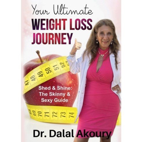 (영문도서) Your Ultimate Weight Loss Journey: Shed & Shine: the Skinny & Sexy Guide Paperback, Beyond Publishing, English, 9781637926444