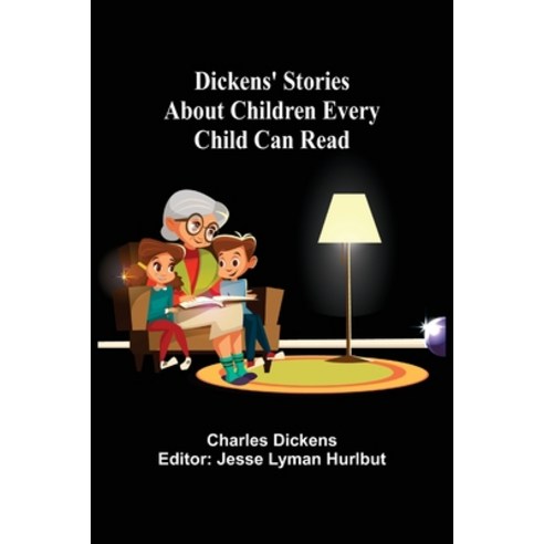 (영문도서) Dickens'' Stories About Children Every Child Can Read Paperback, Alpha Edition, English, 9789354845062