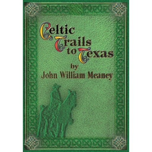 Celtic Trails to Texas Paperback, Independently Published, English, 9798695345674