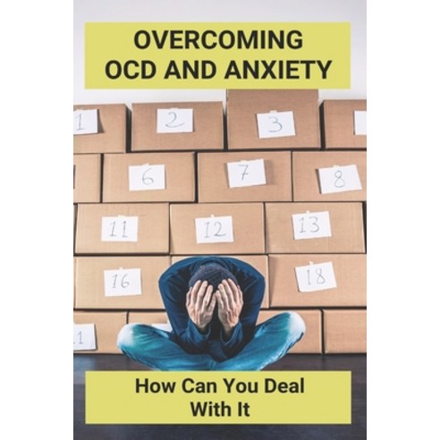 Overcoming OCD And Anxiety: How Can You Deal With It: Relationship Ocd Paperback, Independently Published, English, 9798740413358