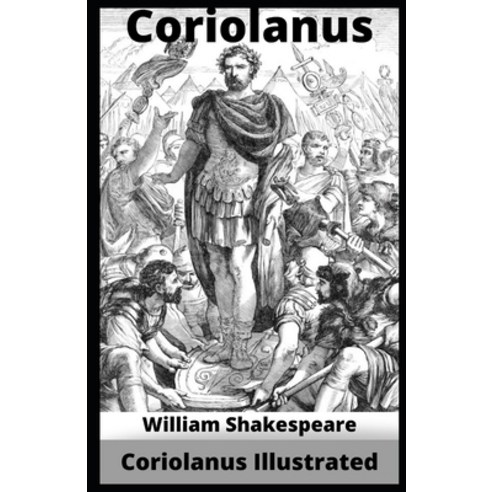 Coriolanus Illustrated Paperback, Independently Published, English, 9798708678997