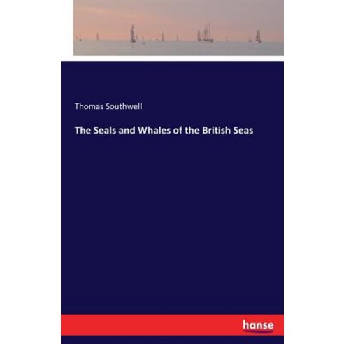 The Seals and Whales of the British Seas Paperback, Hansebooks, English, 9783337328931