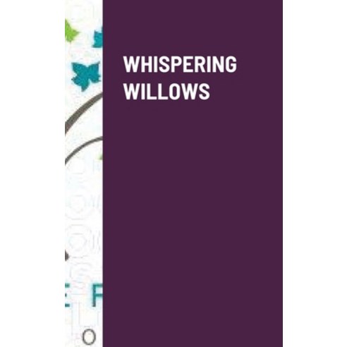 Whispering Willows Hardcover, Lulu.com, English, 9781716259159