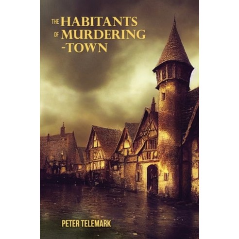 (영문도서) The Habitants of Murdering-Town Paperback, ISBN Services, Inc., English, 9798218950934