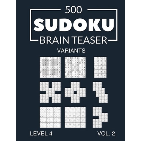 (영문도서) 500 Sudoku Brain Teaser Variants Level 4 Vol. 2: with solutions Paperback, Independently Published, English, 9798539167431