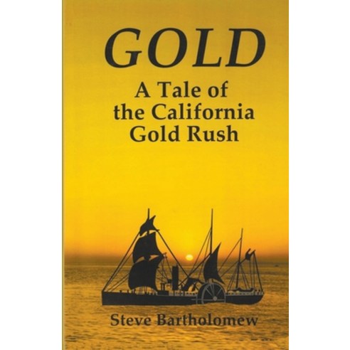 (영문도서) Gold a Tale of the California Gold Rush Paperback, Steve Bartholomew, English, 9798215574546