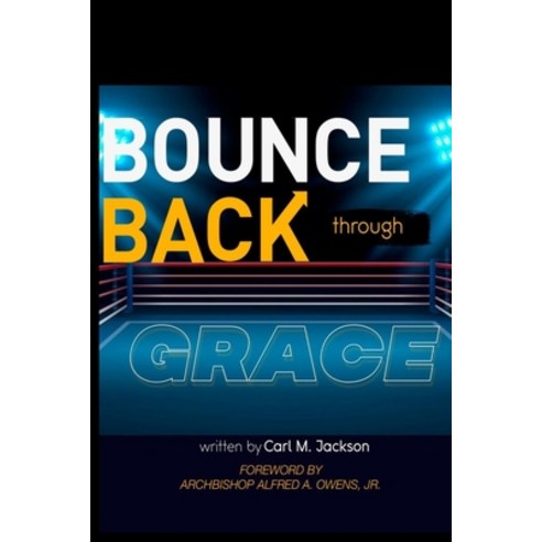 (영문도서) Bounce Back Through Grace Paperback, El Shamar Desktop Publishing, English, 9780974800677
