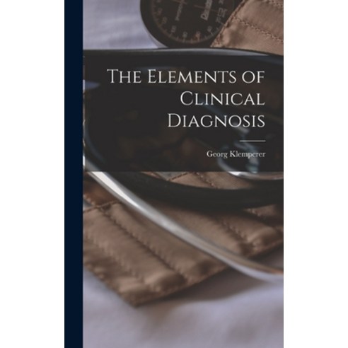 (영문도서) The Elements of Clinical Diagnosis Hardcover, Legare Street Press, English, 9781016655088