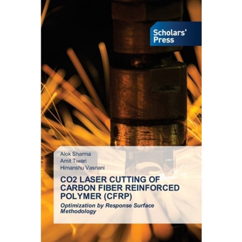 (영문도서) Co2 Laser Cutting of Carbon Fiber Reinforced Polymer (Cfrp) Paperback, Scholars'' Press, English, 9786138953876