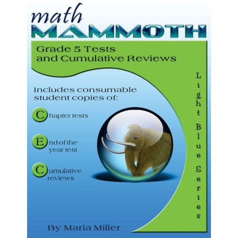 Math Mammoth Grade 5 Tests and Cumulative Reviews Paperback, Independently Published, English, 9781701884366