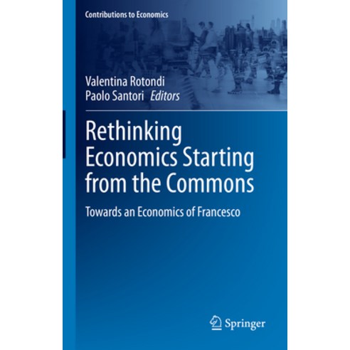 (영문도서) Rethinking Economics Starting from the Commons: Towards an Economics of Francesco Hardcover, Springer, English, 9783031233234
