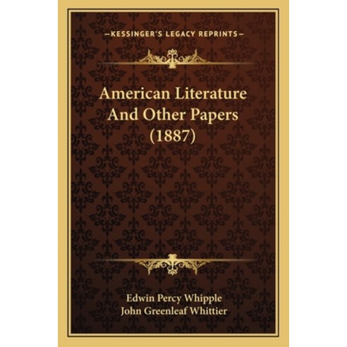 American Literature And Other Papers (1887) Paperback, Kessinger Publishing