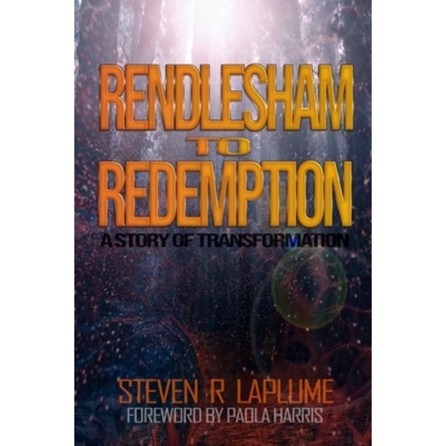 Rendlesham to Redemption: A Story of Transformation Paperback, Independently Published