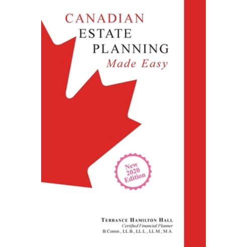 Canadian Estate Planning Made Easy: 2020 Edition Paperback, FriesenPress