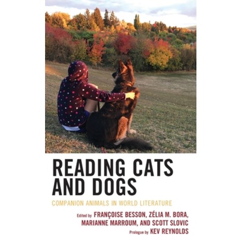 Reading Cats and Dogs: Companion Animals in World Literature Hardcover, Lexington Books, English, 9781793611062