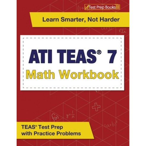 (영문도서) ATI TEAS 7 Math Workbook: TEAS Test Prep with Practice Problems ...