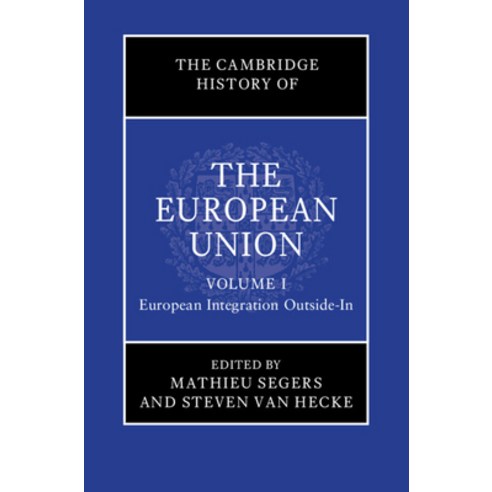 (영문도서) The Cambridge History of the European Union: Volume 1 European Integration Outside-In Hardcover, Cambridge University Press, English, 9781108490405