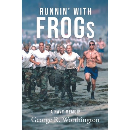 Runnin'' with Frogs: A Navy Memoir Paperback, Authors Press