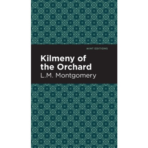 Kilmeny of the Orchard Hardcover, Mint Ed, English, 9781513220628