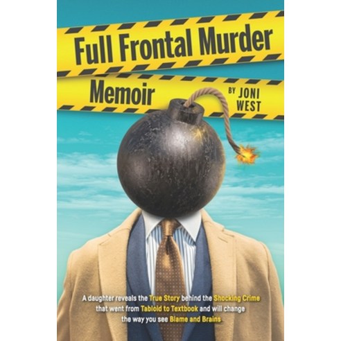 Full Frontal Murder Memoir: A Daughter Reveals the True Story Behind the Shocking Crime That Went Fr... Paperback, Independently Published, English, 9798723211063