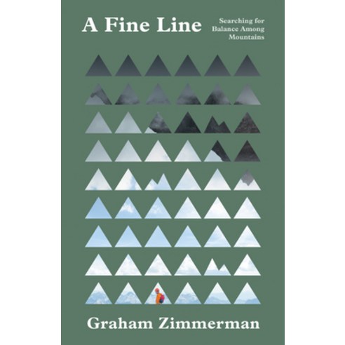 (영문도서) A Fine Line: Searching for Balance Among Mountains Paperback, Mountaineers Books, English, 9781680515909