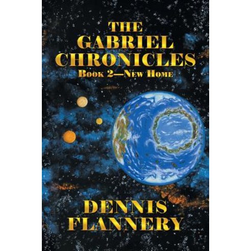 (영문도서) The Gabriel Chronicles: Book 2-New Home Paperback, iUniverse, English, 9781532061950