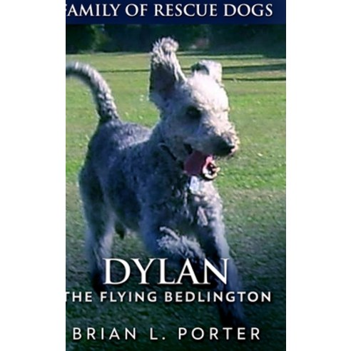 Dylan - The Flying Bedlington: Large Print Hardcover Edition Hardcover, Blurb, English, 9781715832124