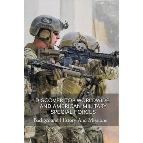 (영문도서) Discover Top Worldwide And American Military Special Forces: Background History And Missions:... Paperback, Independently Published, English, 9798539312046